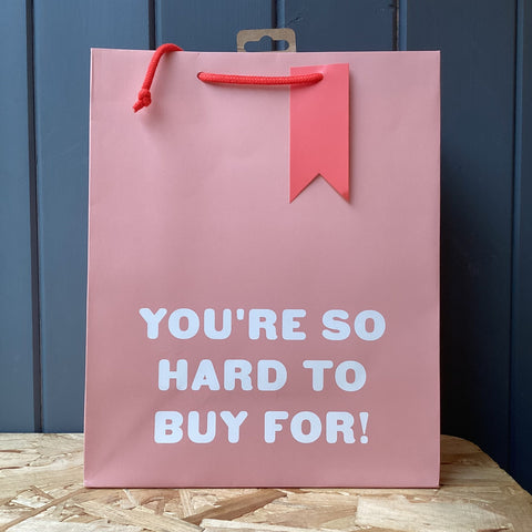 Large Gift Bag | You’re So Hard To Buy For!