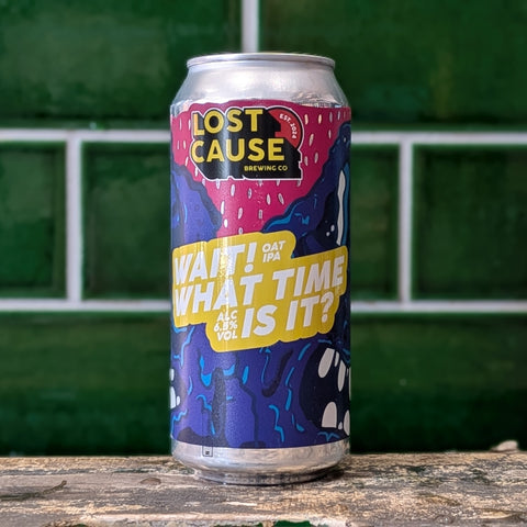 Lost Cause | Wait What Time Is It? Oat IPA
