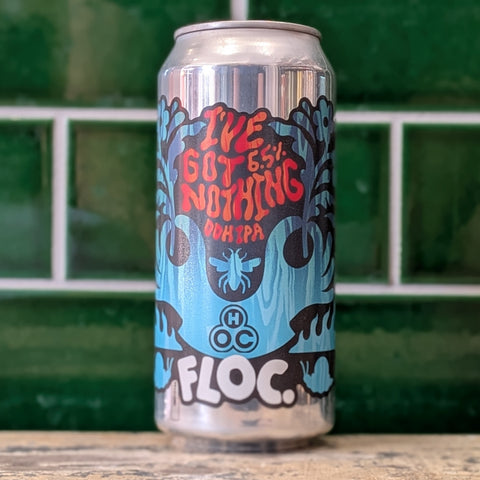 FLOC | I've Got Nothing : New England IPA