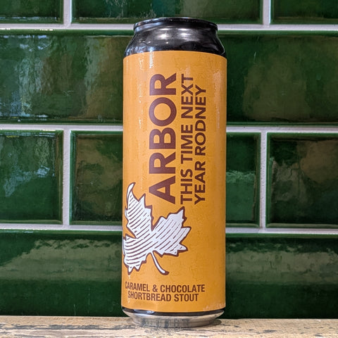 Arbor | This Time Next Year Rodney : Caramel Chocolate Shortbread Stout